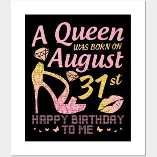 A Queen Was Born On August 31st Happy Birthday To Me Nana Mommy Mama Aunt Sister Wife Daughter Niece Posters and Art